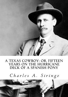 A Texas Cowboy: or, Fifteen Years on the Hurricane Deck of a Spanish Pony Paperback Simon & Brown