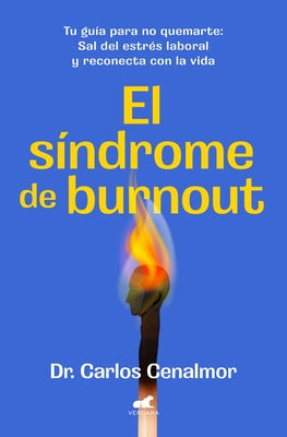 El Síndrome de Burnout/ Burnout Syndrome by Cenalmor, Carlos