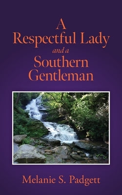 A Respectful Lady and a Southern Gentleman Paperback Palmetto Publishing