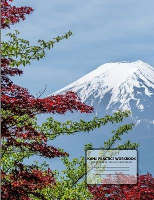 Kanji Practice Workbook: For Japanese Character Writing Paperback Independently Published