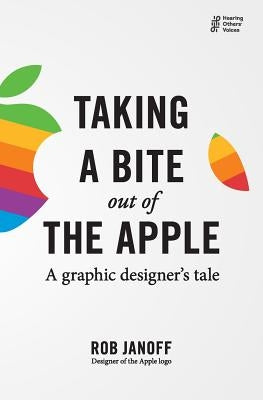 Taking a Bite out of the Apple: A graphic designer's tale Paperback Balestier Press