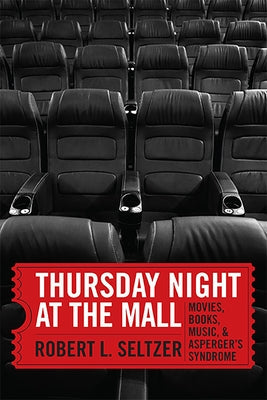 Thursday Night at the Mall: Movies, Books, Music, and Asperger's Syndrome Paperback Texas Christian University Press