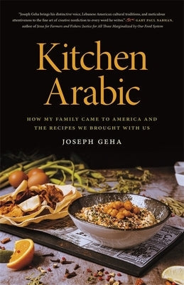 Kitchen Arabic: How My Family Came to America and the Recipes We Brought with Us Paperback University of Georgia Press