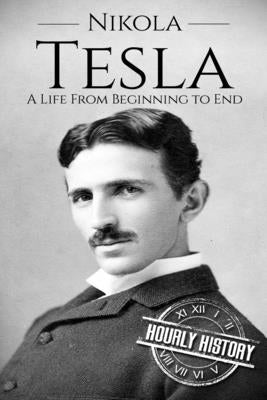 Nikola Tesla: A Life From Beginning to End Paperback Independently Published