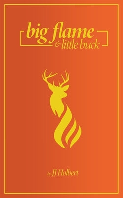 Big Flame and Little Buck Paperback Jessica Holbert