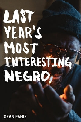 Last Year's Most Interesting Negro Paperback Lulu.com