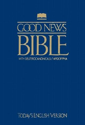 Good News Bible with Deuterocanonicals/Apocrypha-TeV Bible American Bible Society