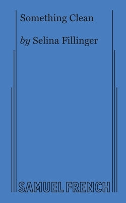 Something Clean Paperback Samuel French, Inc.