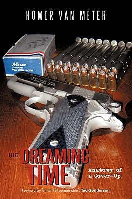 The Dreaming Time: Anatomy of a Cover-Up Paperback iUniverse