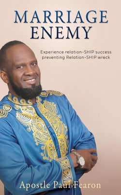 Marriage Enemy: Experience relation-SHIP success preventing Relation-SHIP wreck Paperback Xulon Press