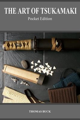 The Art of Tsukamaki: Pocket Edition Paperback Createspace Independent Publishing Platform