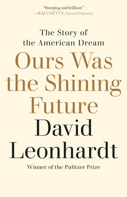 Ours Was the Shining Future: The Story of the American Dream Paperback Random House Trade