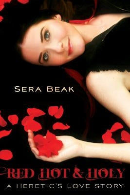 Red Hot and Holy: A Heretic's Love Story Paperback Sounds True