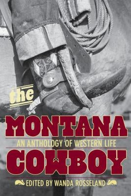 Montana Cowboy: An Anthology Of Western Life, First Edition Paperback Two Dot Books