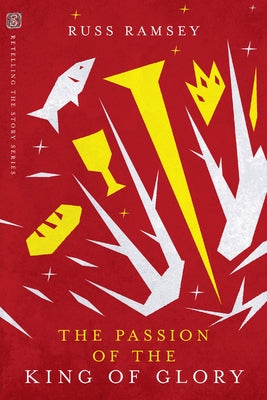 The Passion of the King of Glory Paperback IVP Books