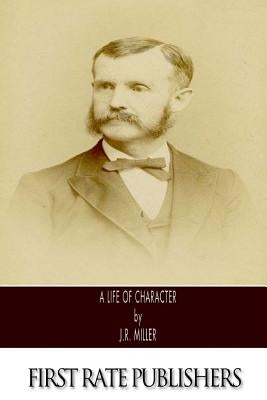 A Life of Character Paperback Createspace Independent Publishing Platform