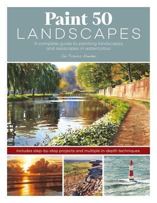 Paint 50 Landscapes: A Complete Watercolour Workshop for Landscape Painting Paperback David & Charles