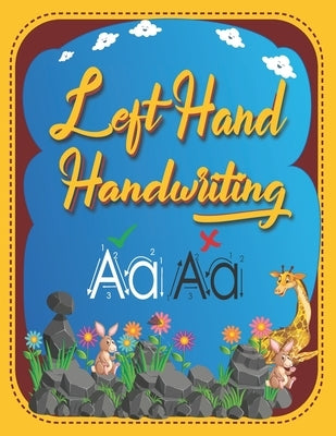 Left-Hand Handwriting: left-hand writing practice: lettering practice notebooks ABC Letter Tracing for Preschoolers left-handed handwriting p Paperback Independently Published
