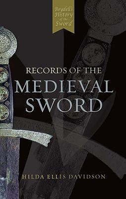 Records of the Medieval Sword Paperback Boydell Press