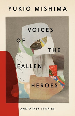 Voices of the Fallen Heroes: And Other Stories by Mishima, Yukio