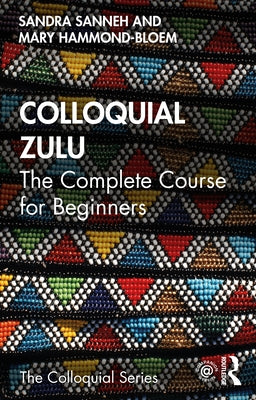 Colloquial Zulu: The Complete Course for Beginners Paperback Routledge