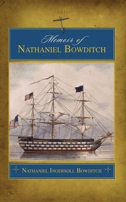 Memoir of Nathaniel Bowditch (Trade) Paperback Applewood Books