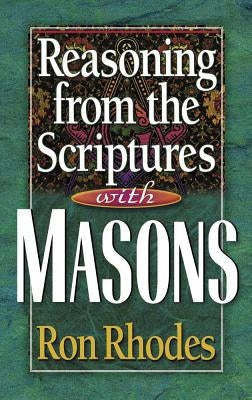Reasoning from the Scriptures with Masons Paperback Harvest House Publishers
