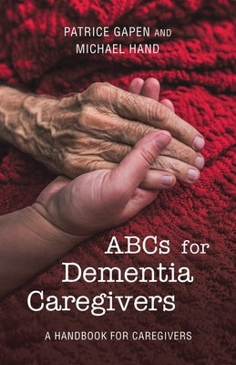 Abcs for Dementia Caregivers: A Handbook for Caregivers Paperback Archway Publishing