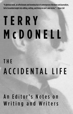 The Accidental Life: An Editor's Notes on Writing and Writers Paperback Vintage
