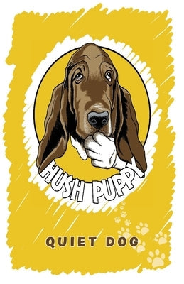 Hush Puppy by D. Aka Quiet Dog, Mike