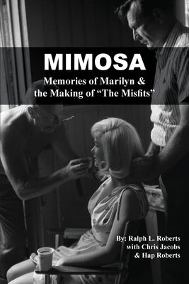 Mimosa: Memories of Marilyn & the Making of The Misfits Paperback Roadhouse Books