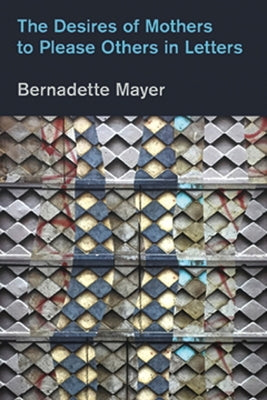 Desires Mothers to Please Others in Letters Paperback Nightboat Books