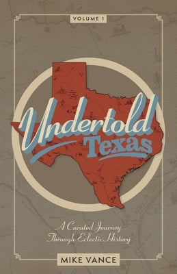 Undertold Texas Volume 1 Paperback Michael Vance