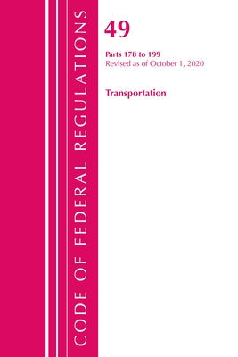 Code of Federal Regulations, Title 49 Transportation 178-199, Revised as of October 1, 2020 by Office of the Federal Register (U S )