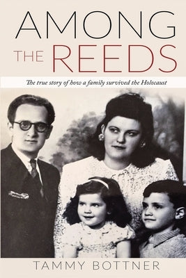 Among the Reeds: The true Story of how a Family survived the Holocaust Paperback Amsterdam Publishers