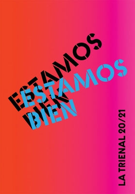 Estamos Bien: La Trienal 20/21 Paperback Rm