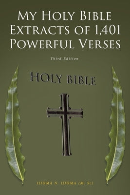 My Holy Bible Extracts of 1,401 Powerful Verses: Third Edition Bible Covenant Books