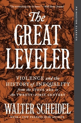 The Great Leveler: Violence and the History of Inequality from the Stone Age to the Twenty-First Century Paperback Princeton University Press