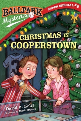 Ballpark Mysteries Super Special #2: Christmas in Cooperstown by Kelly, David A.