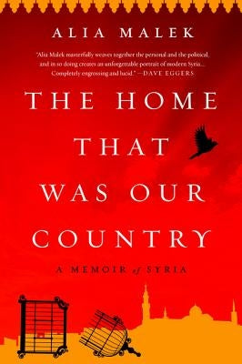 The Home That Was Our Country: A Memoir of Syria Paperback Bold Type Books