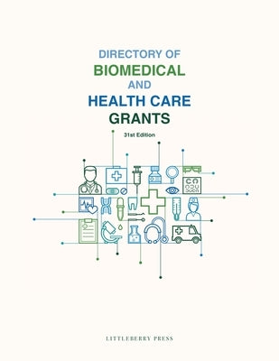 Directory of Biomedical and Health Care Grants Paperback Littleberry Press