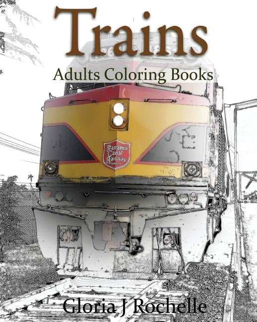 Trains Adults Coloring Book: Transportation Coloring Book Paperback Createspace Independent Publishing Platform