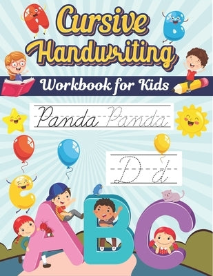 Cursive Handwriting Workbook For Kids: Cursive Handwriting Notebook. Practicing Cursive Handwriting. Beginner Cursive Handwriting Workbook for Kids. Paperback Independently Published