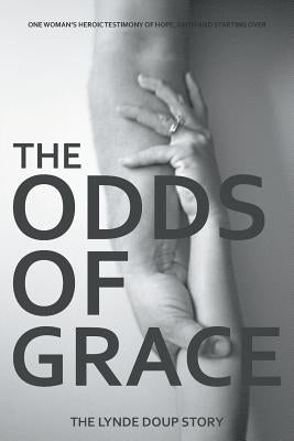 The Odds of Grace: The Lynde Doup Story Paperback Litfire Publishing