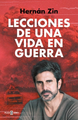 Lecciones de Una Vida En Guerra / Lessons of a Life Among Wars by Zin, Hernán