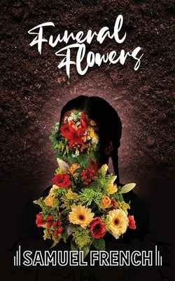 Funeral Flowers Paperback Samuel French Ltd
