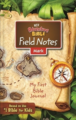 Niv, Adventure Bible Field Notes, Mark, Paperback, Comfort Print: My First Bible Journal Bible Zonderkidz