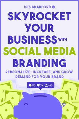 Skyrocket Your Business with Social Media Branding: Personalize, Increase, and Grow Demand for Your Brand (Social Media Branding, Digital Products, Ma Paperback Mango