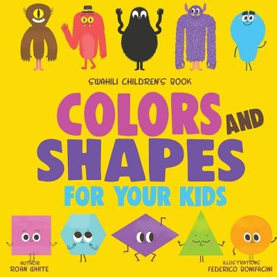 Swahili Children's Book: Colors and Shapes for Your Kids Paperback Createspace Independent Publishing Platform