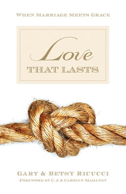 Love That Lasts: When Marriage Meets Grace Paperback Crossway